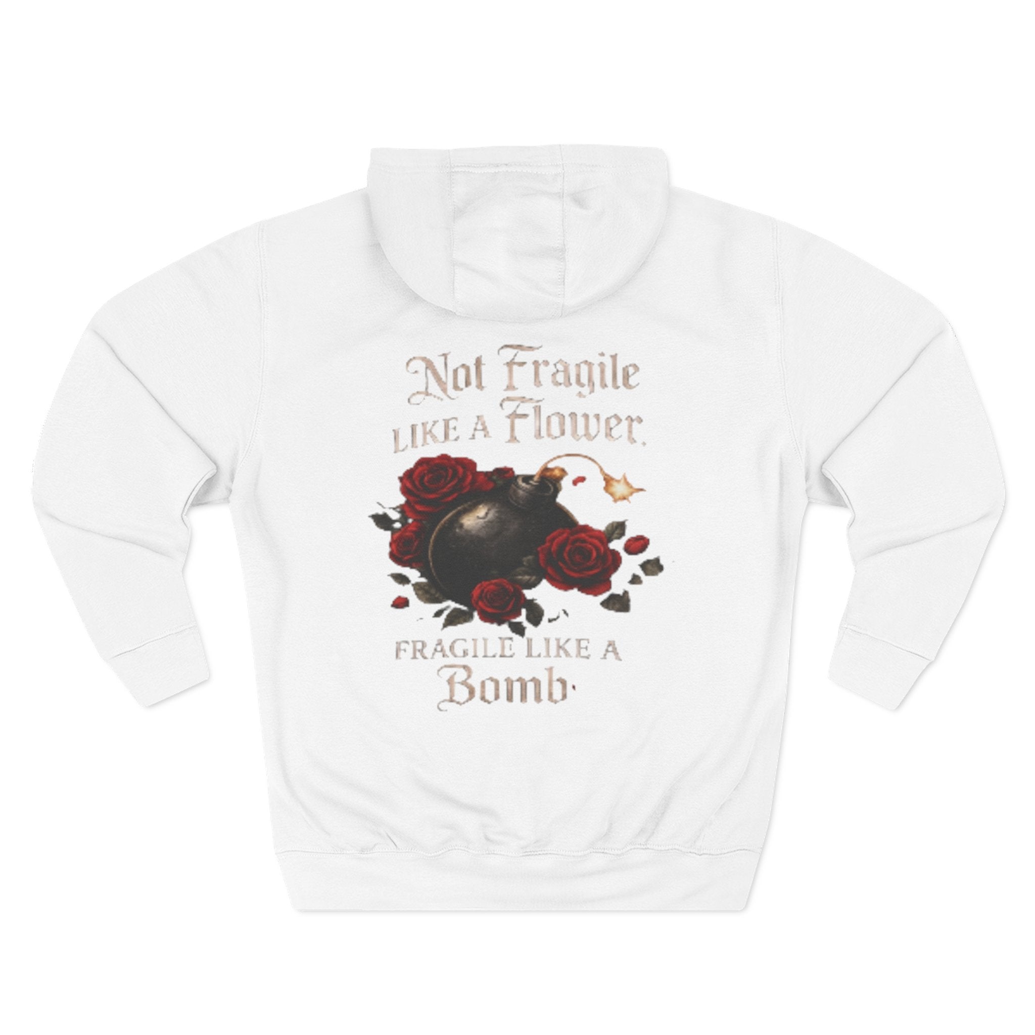 "Not Fragile Like a Flower, Fragile Like a Bomb" Graphic Hoodie