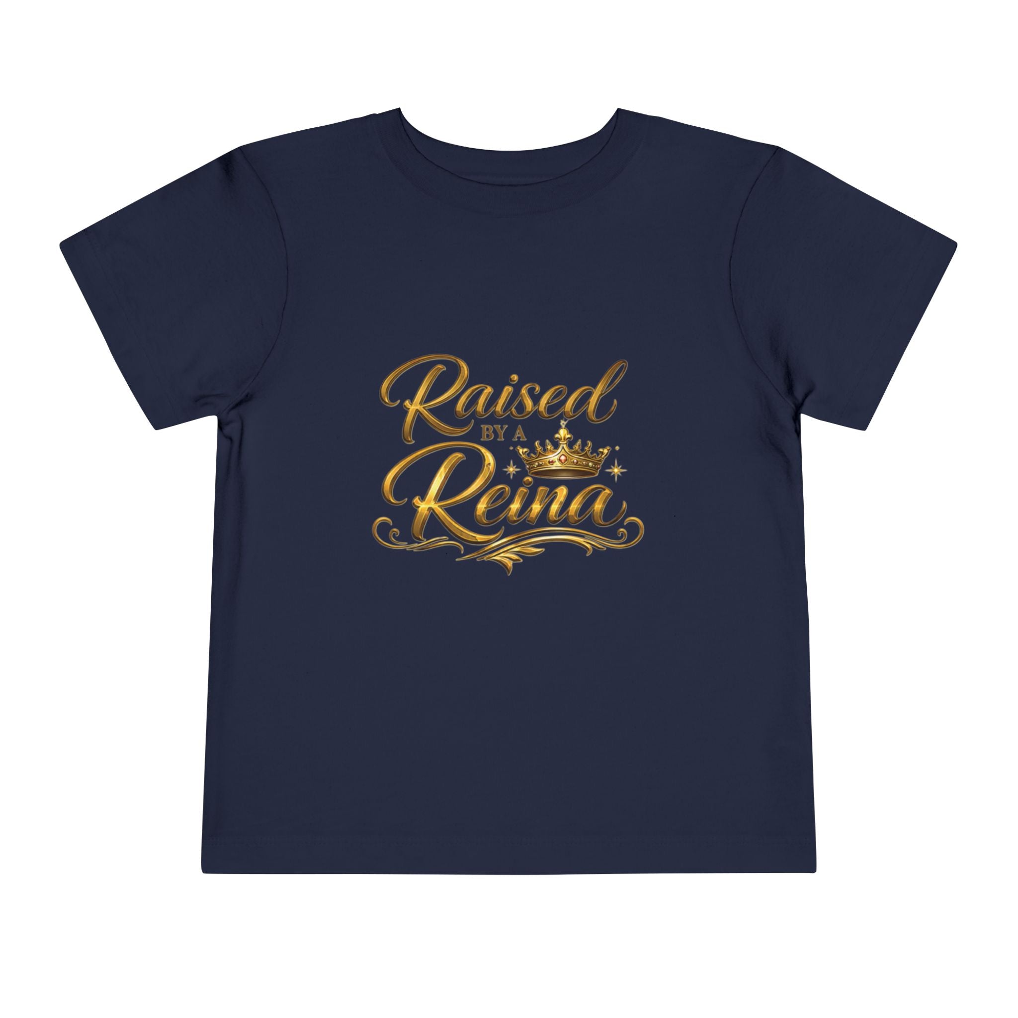 Raised by a Reina Toddler Tee — Gold Crown Princess Shirt for Little Girls