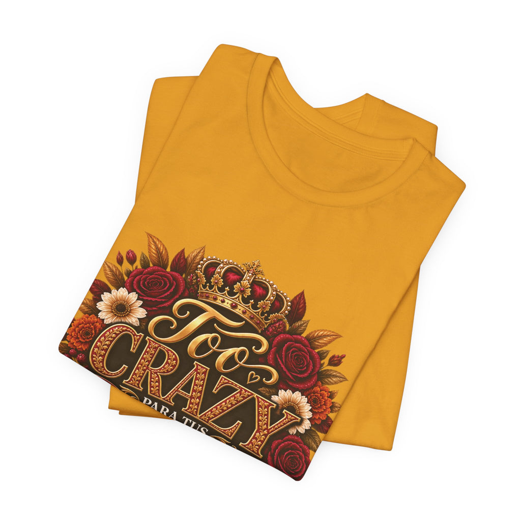 Too Crazy Para Tus Dramas – Charro-Inspired Edition | Short Sleeve Tee