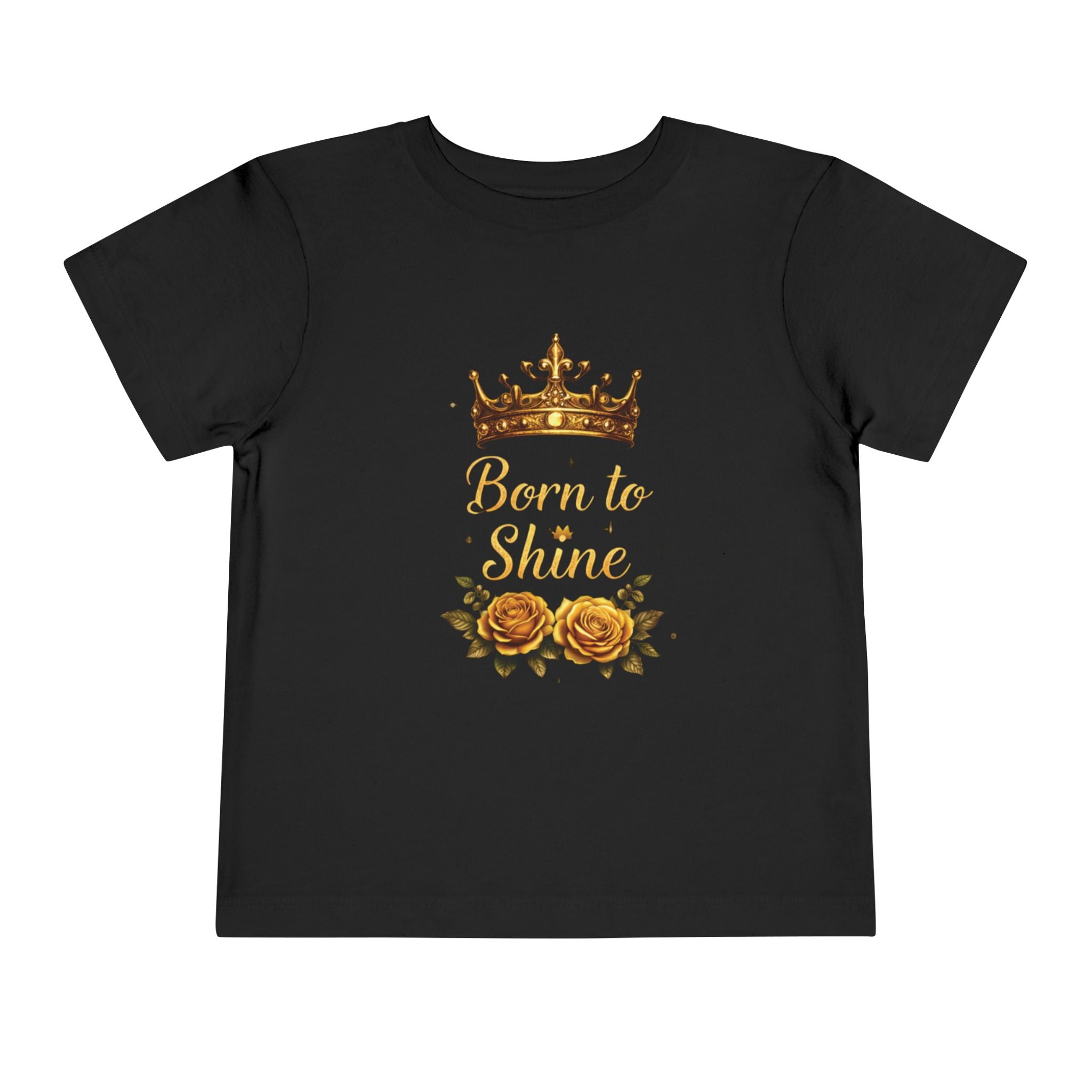 Toddler Tee — "Born to Shine" Gold Crown & Roses Toddler Shirt