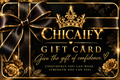 Chicaify Gift Card 👑
